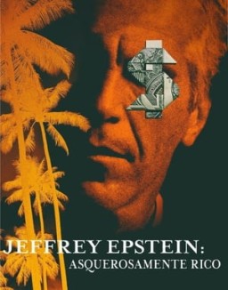 Jeffrey Epstein: Asquerosamente rico online gratis